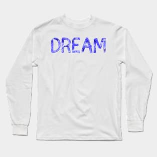 Dream (white background) Long Sleeve T-Shirt